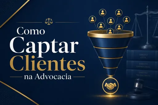 Como Captar Clientes na Advocacia sem Ferir a Ética da OAB
