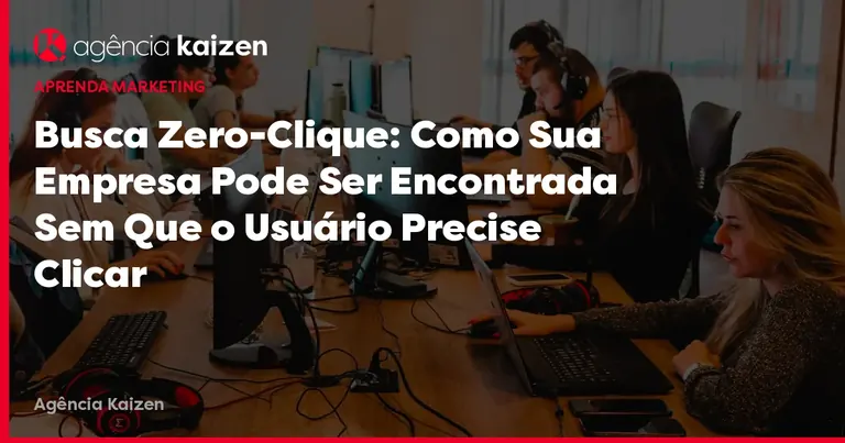 Image de couverture: Recherche Zéro-Clic : Comment Votre Entreprise Peut Être Trouvée Sans Que l'Utilisateur Doit Cliquer